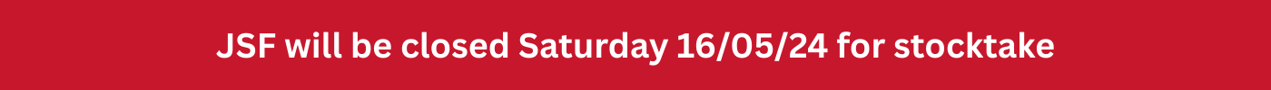 JSF Closed Saturday 16th of May For Stocktake